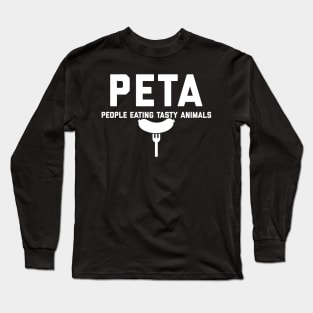 PETA People Eating Tasty Animals Long Sleeve T-Shirt